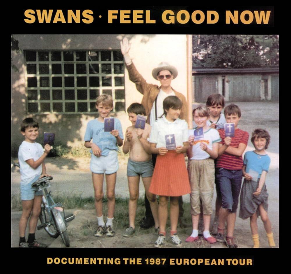 Swans - Feel Good Now (Remaster) (Limited)