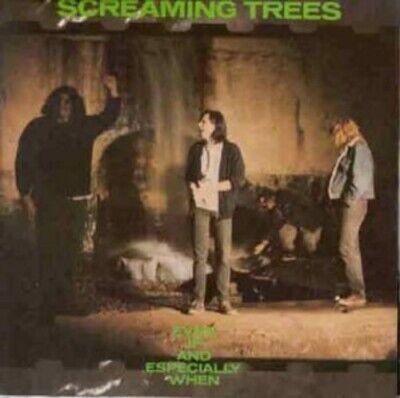Screaming Trees - Even If and Especially When