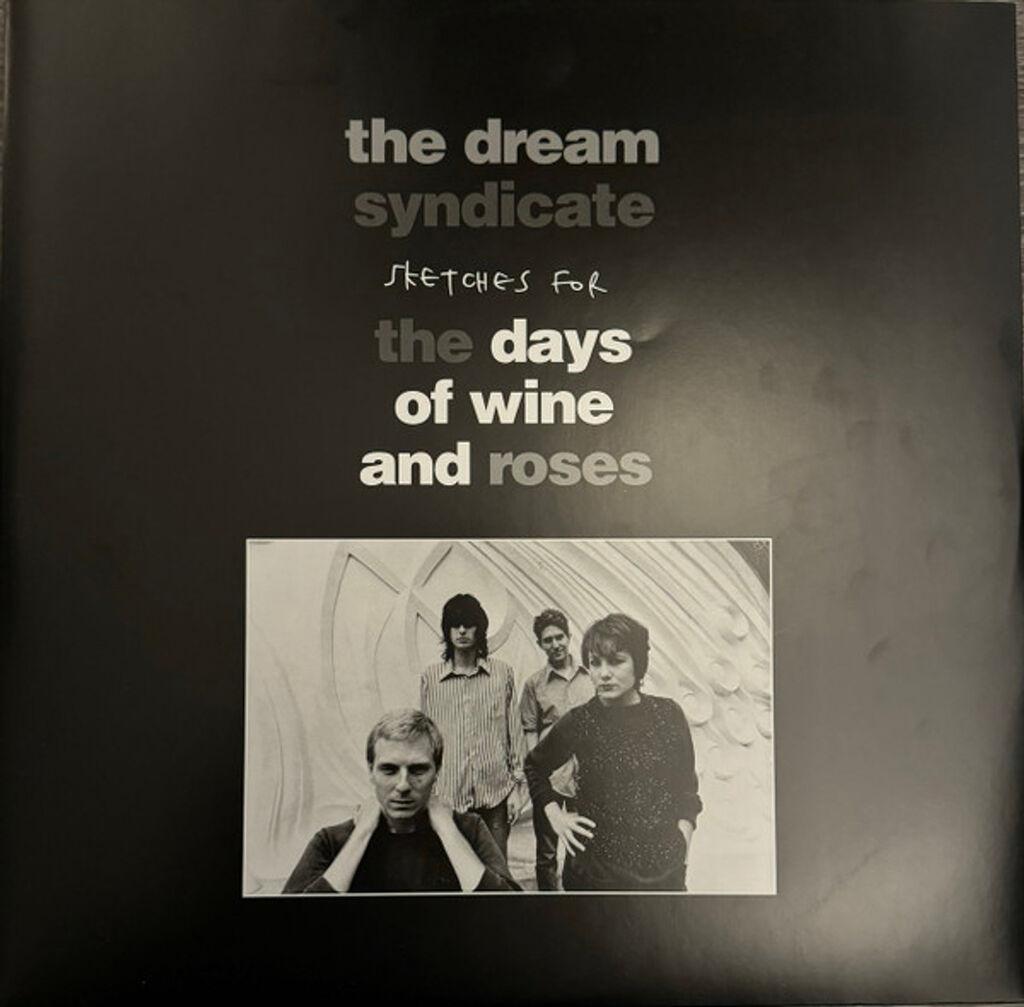 The Dream Syndicate - Sketches for the Days of Wine and Roses