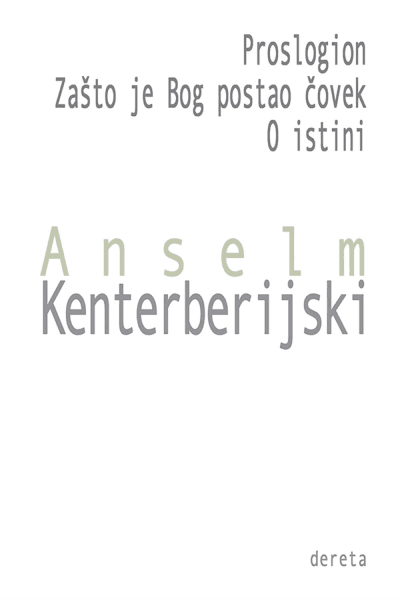 Proslogion / Zašto je bog postao čovek / O istini