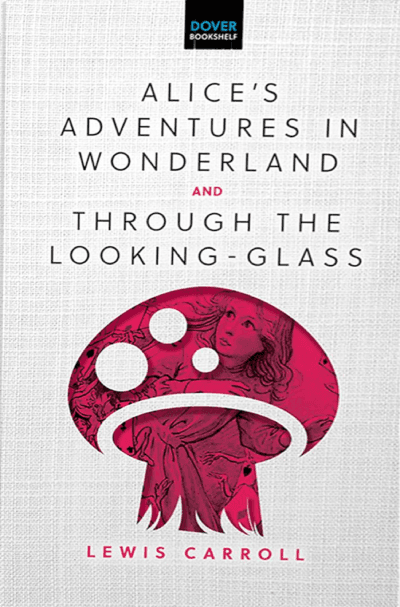 Alice's Adventures in Wonderland & Through the Looking-Glass