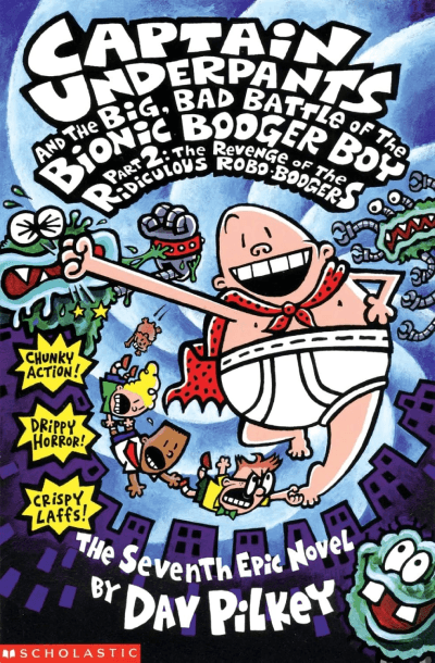 Captain Underpants and the Big Bad Battle of the Bionic Booger Boy: Revenge of the Ridiculous Robo-Boogers, Vol. 2
