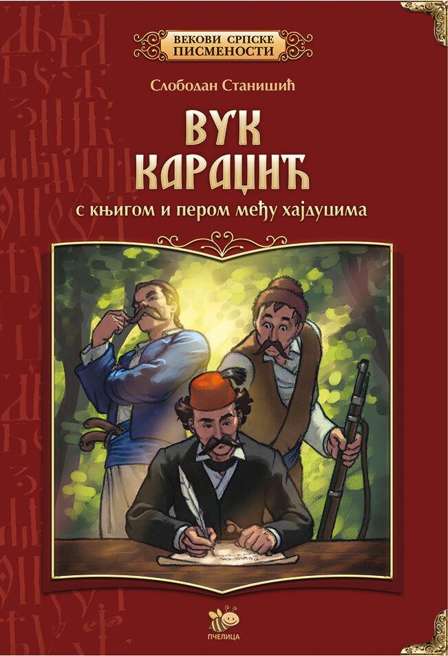 Vuk Karadžić, sa knjigom i perom među razboјnicima - Slobodan Stanišić