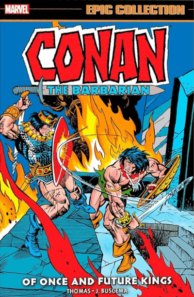 Conan the Barbarian Epic Collection: The Original Marvel Years, Vol. 5: Of Once and Future Kings