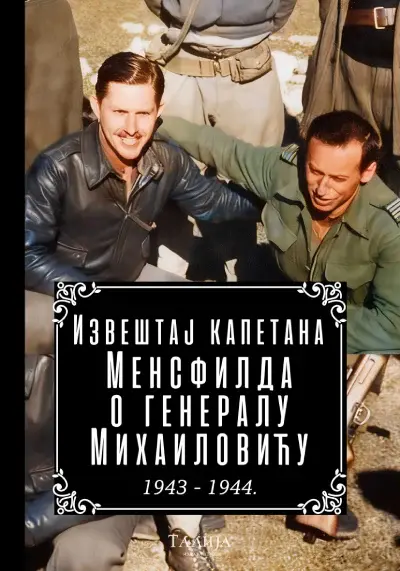 Izveštaj kapetana Mensfilda o generalu Mihailoviću 1943-1944.