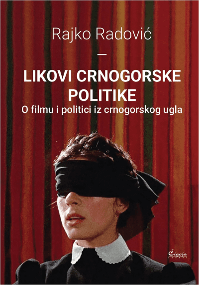 Likovi crnogorske politike: o filmu i politici iz crnogorskog ugla