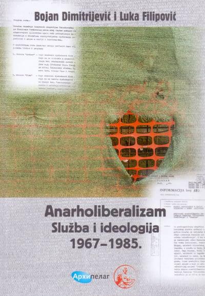 Anarholiberalizam: Služba i ideologija 1967 - 1985.