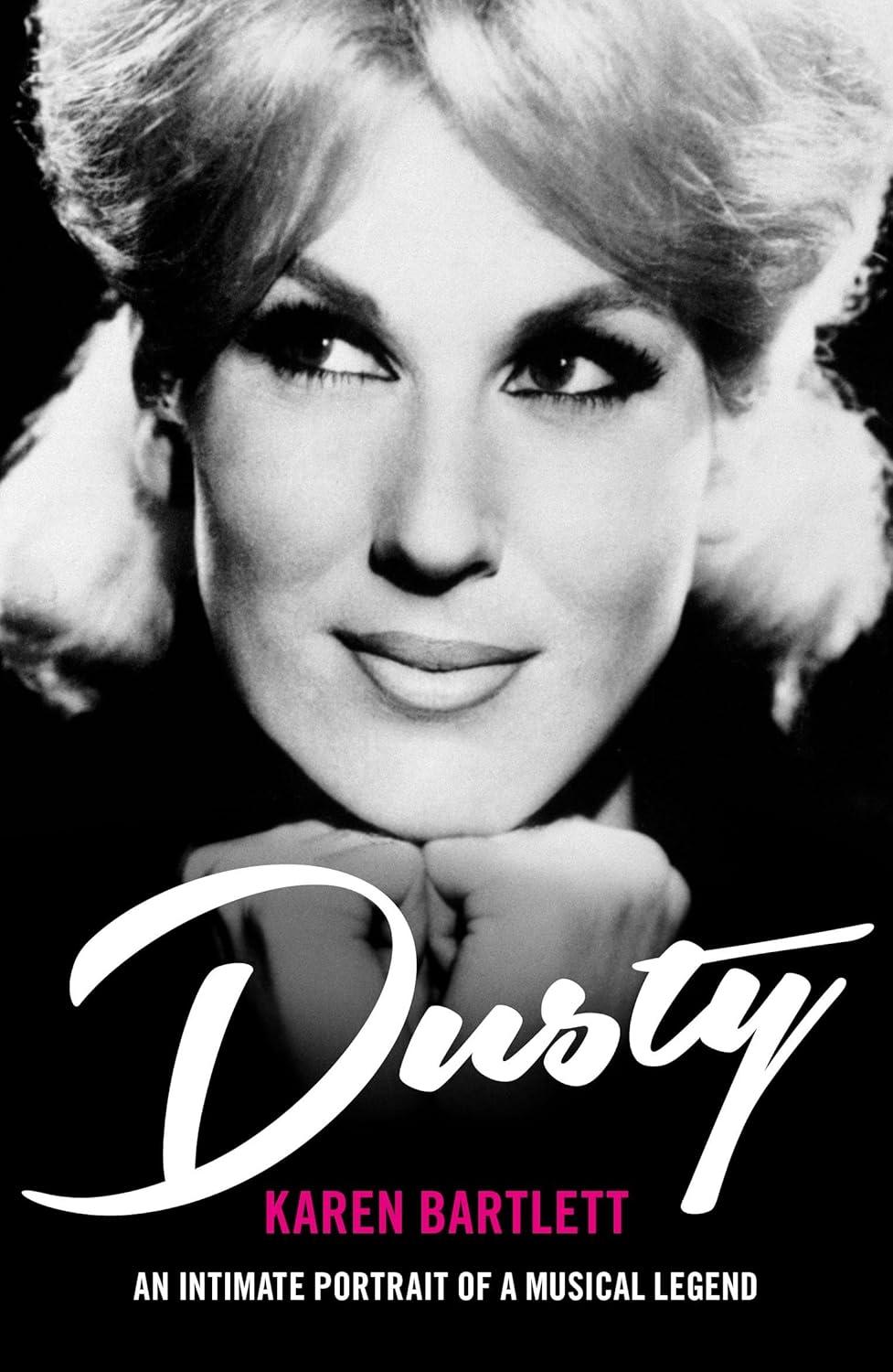 Karen Bartlett - Dusty: An Intimate Portrait of a Musical Legend