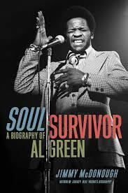 Jimmy McDonough - Soul Survivor: A Biography of Al Green