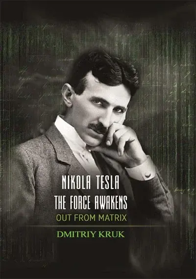 Nikola Tesla: The Force Awakens, Out From the Matrix