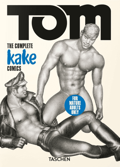 Tom of Finland. The Complete Kake Comics. 45th Ed.