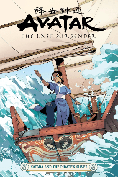 Avatar: The Last Airbender Comics: Katara and the Pirate's Silver