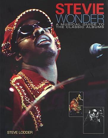 Steve Lodder - Stevie Wonder - a Musical Guide to the Classic Albums