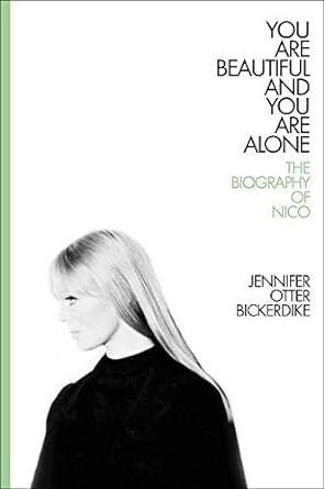 Nico - You Are Beautiful And You Are Alone: The Biography Of Nico Hardcover