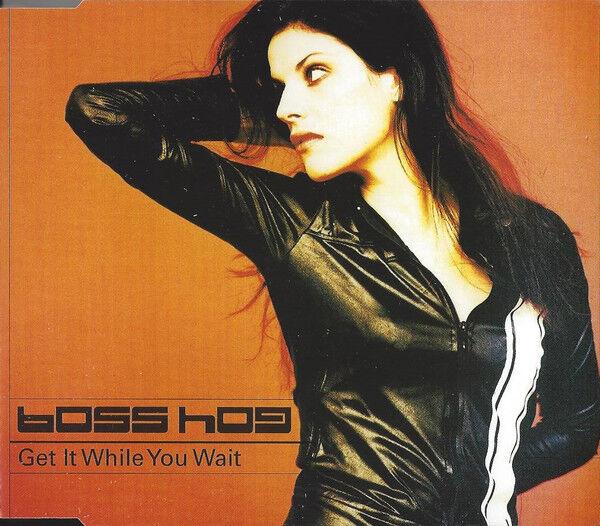Boss Hog - Get It While You Wait