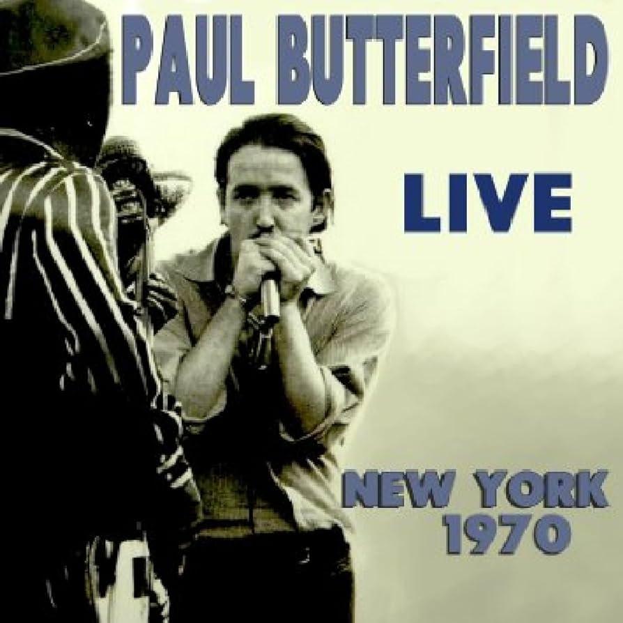 Butterfield, Paul - Live New York 1970