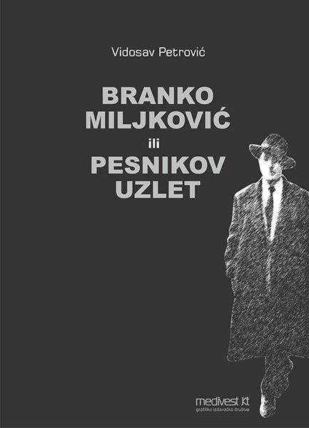 Branko Miljković ili pesnikov uzlet