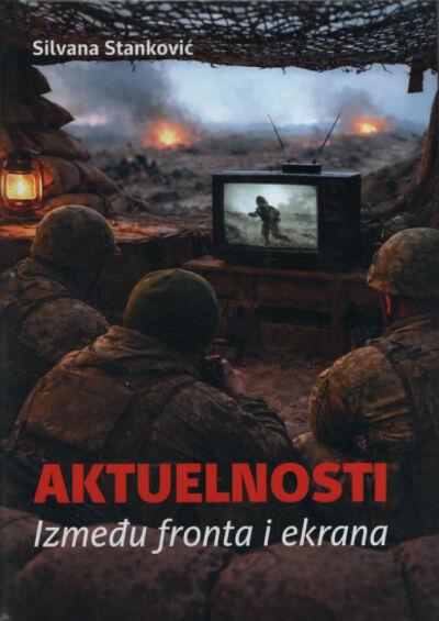 Aktuelnosti : između fronta i ekrana