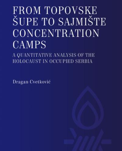 From Topovske šupe to Sajmište concentration camp: a quantitative analysis of the Holocaust in occup