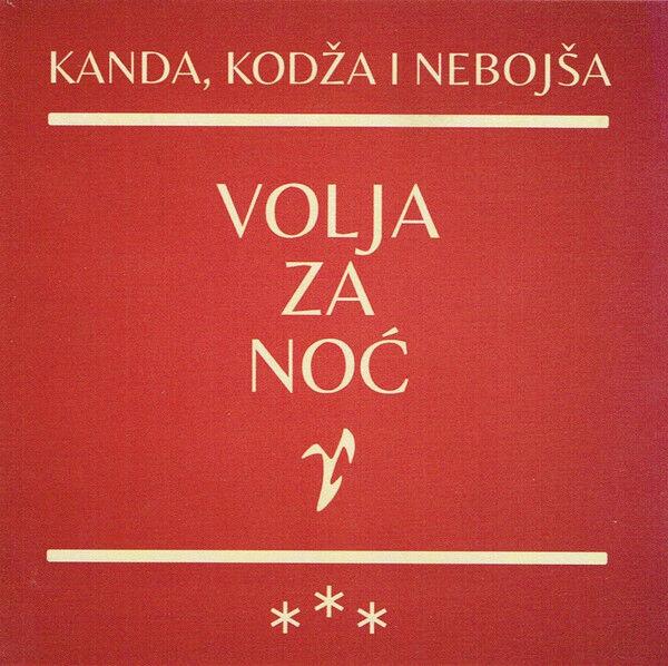 Kanda Kodža i Nebojša - Volja za noć