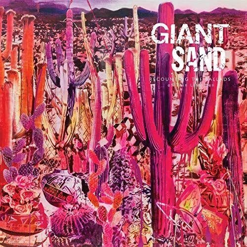 Giant Sand - Recounting the Ballads of Thin Line Men