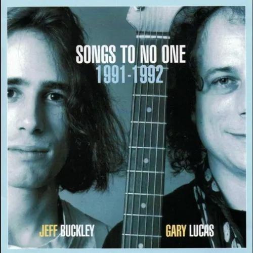 Jeff Buckley and Gary Lucas - Songs to No One 1991-1992