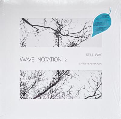 Satoshi Ashikawa - Still Way (Wave Notation 2)