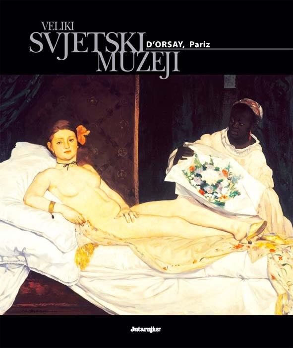 Veliki svjetski muzeji - D'Orsay, Pariz