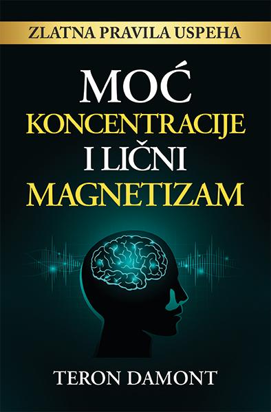 Moć koncentracije i lični magnetizam