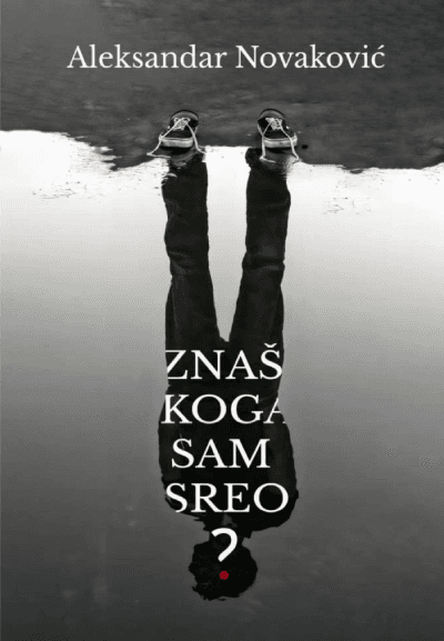 Znaš koga sam sreo?