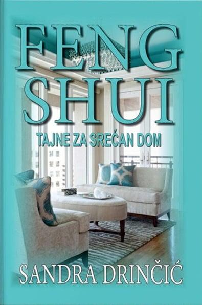 Feng Shui Tajne za srećan dom