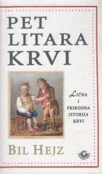 Pet litara krvi - Lična i prirodna istorija krvi