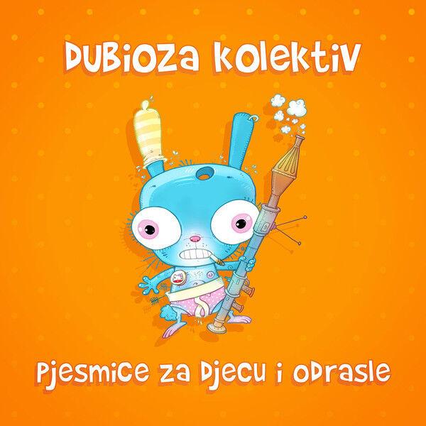 Dubioza Kolektiv - Pjesmice za djecu i odrasle