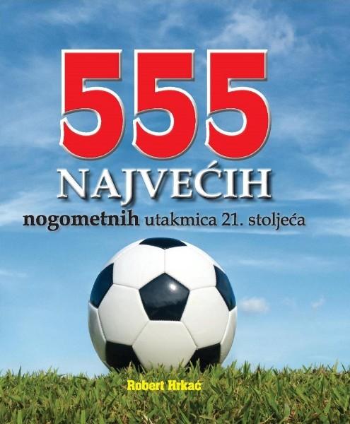 555 najvećih nogometnih utakmica 21. stoljeća