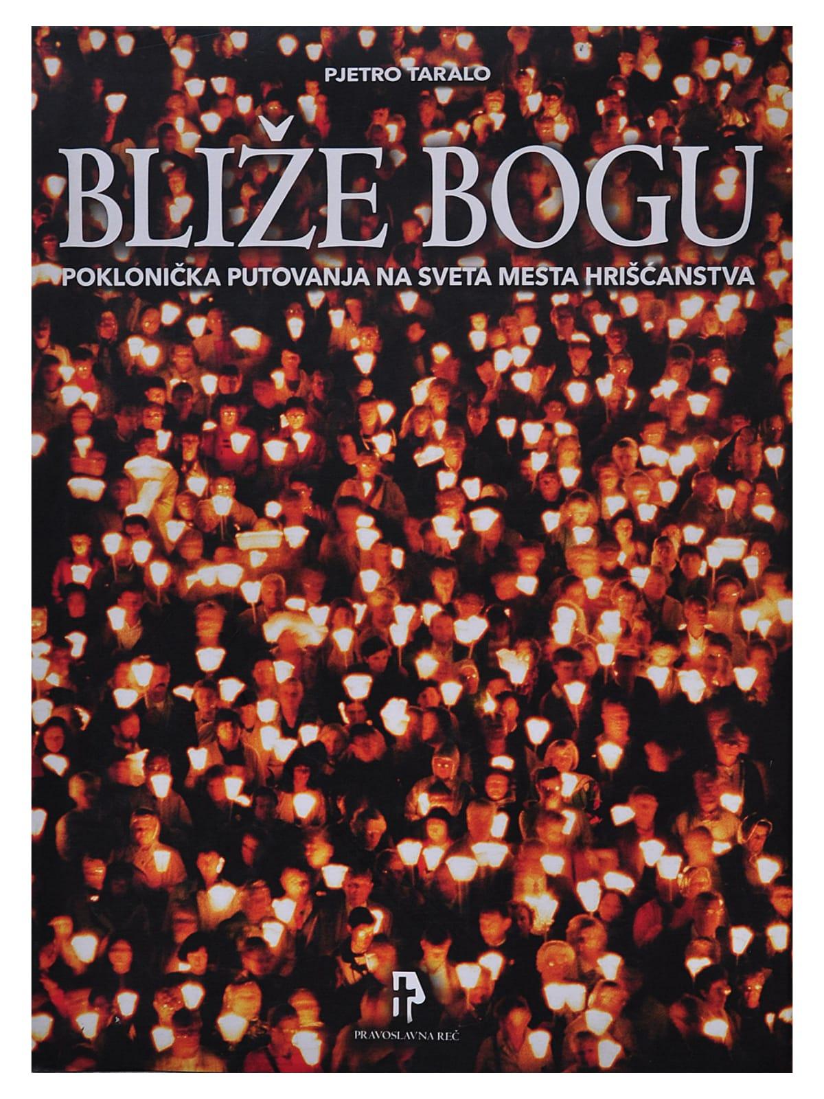 Bliže Bogu : putovanja na sveta mesta hrišćanstva