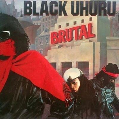 Black Uhuru - Brutal