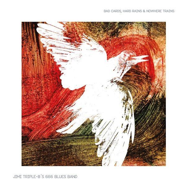 Jimi Triple B's 666 Blues Band - Bad Cards, Hard Rains and Nowhere Trains