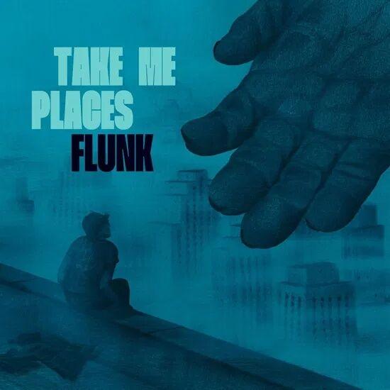 Flunk - Take Me Places