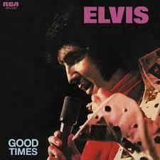 Elvis Presley - Good Times