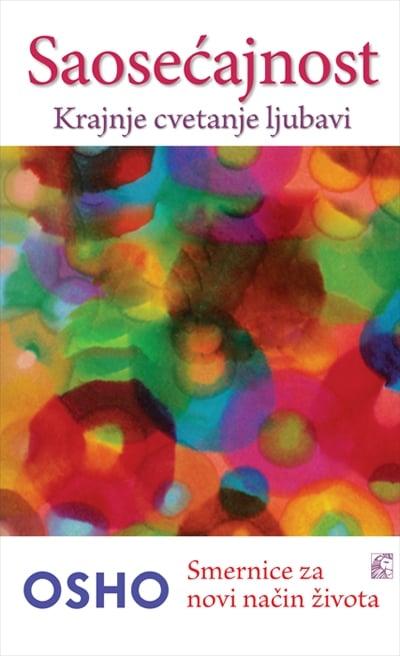 Saosećajnost - Krajnje cvetanje ljubavi - smernice za novi način života
