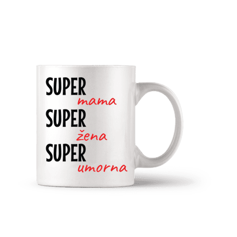 Šolja Super mama, super žena, super umorna cs3689