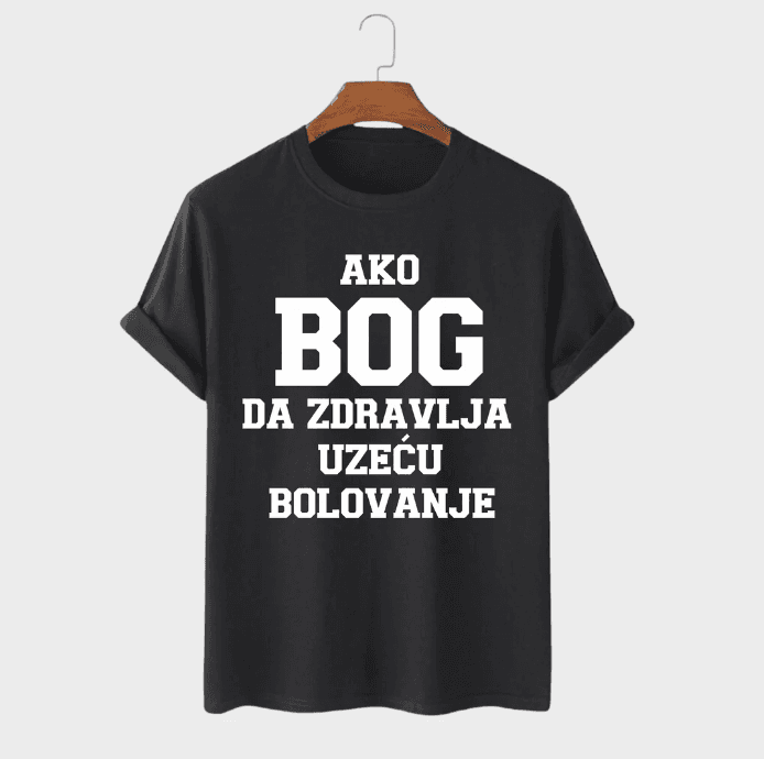 MAFIMI Majica Ako Bog da zdravlja uzeču bolovanje, Crna