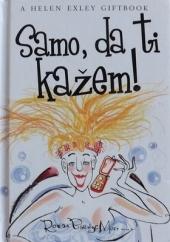 Samo da ti kažem
