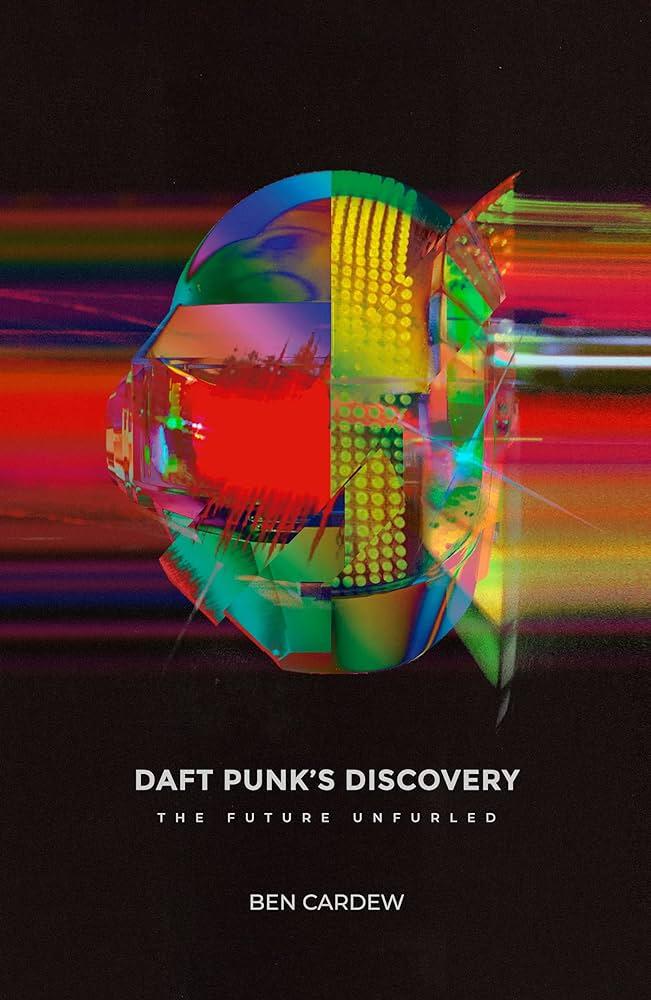 Selected image for Ben Cardew - Daft Punk'S Discovery - The Future Unfurled