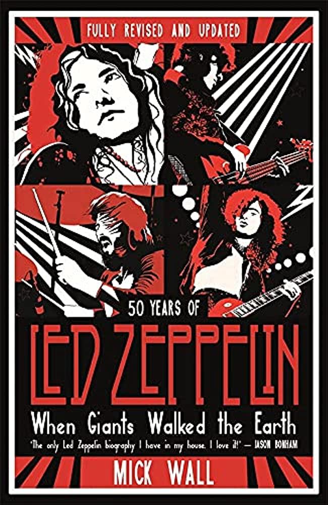 Selected image for Led Zeppelin - When Giants Walked The Earth. 50 Years Of Led Zeppelin. The Fully Revised And Updated Biography