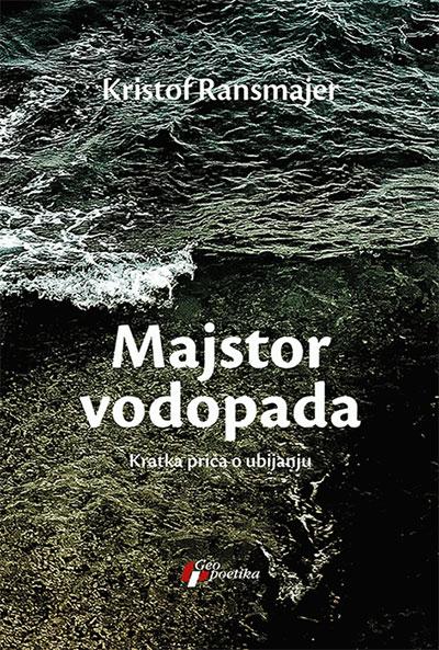 Selected image for Majstor vodopada: Kratka priča o ubijanju