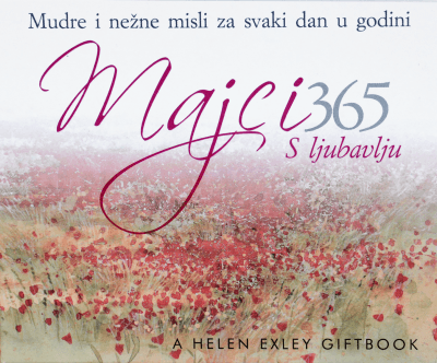 Majci s ljubavlju 365: mudre i nežne misli za svaki dan u godini