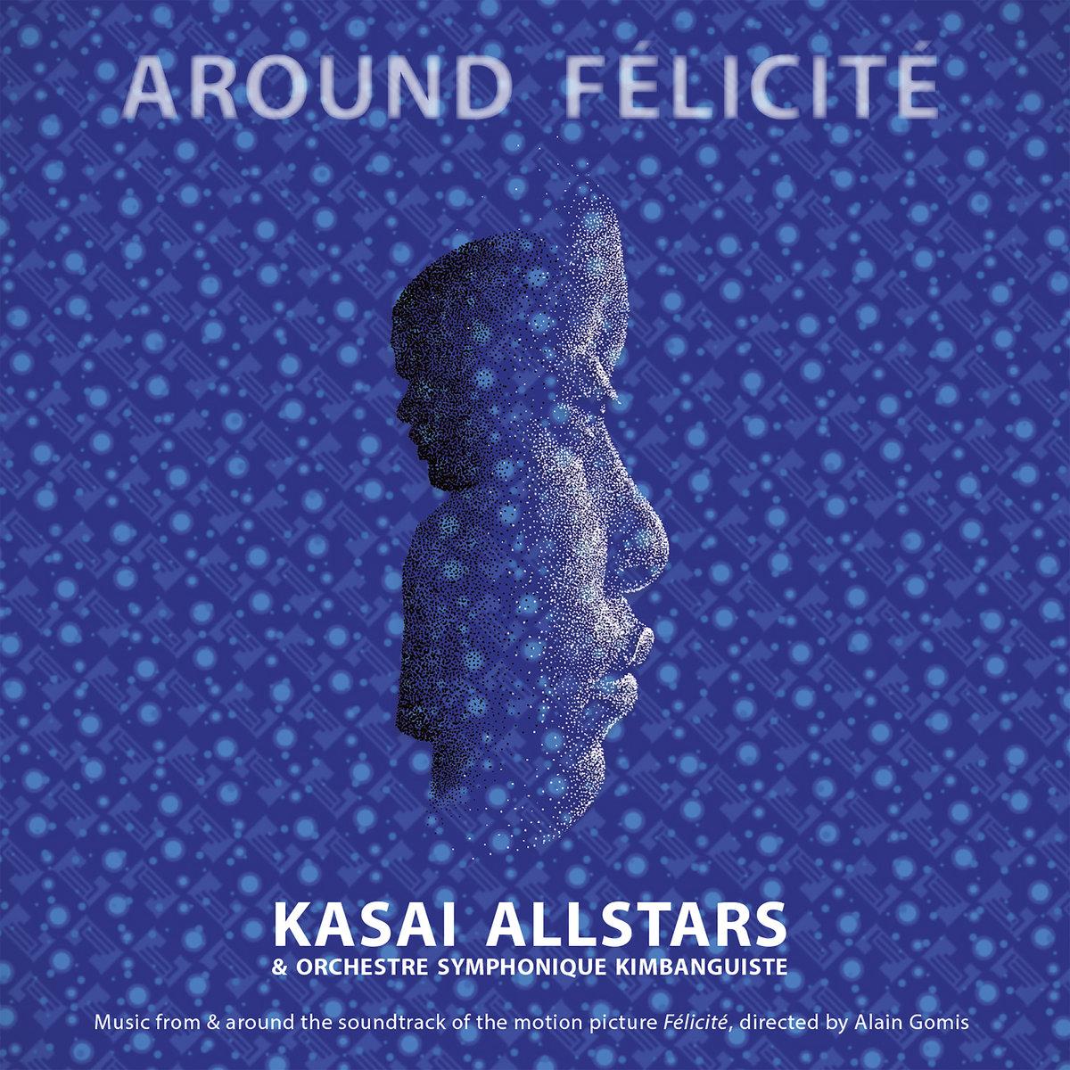 Selected image for KASAI ALLSTARS - Around Felicité Soundtrack