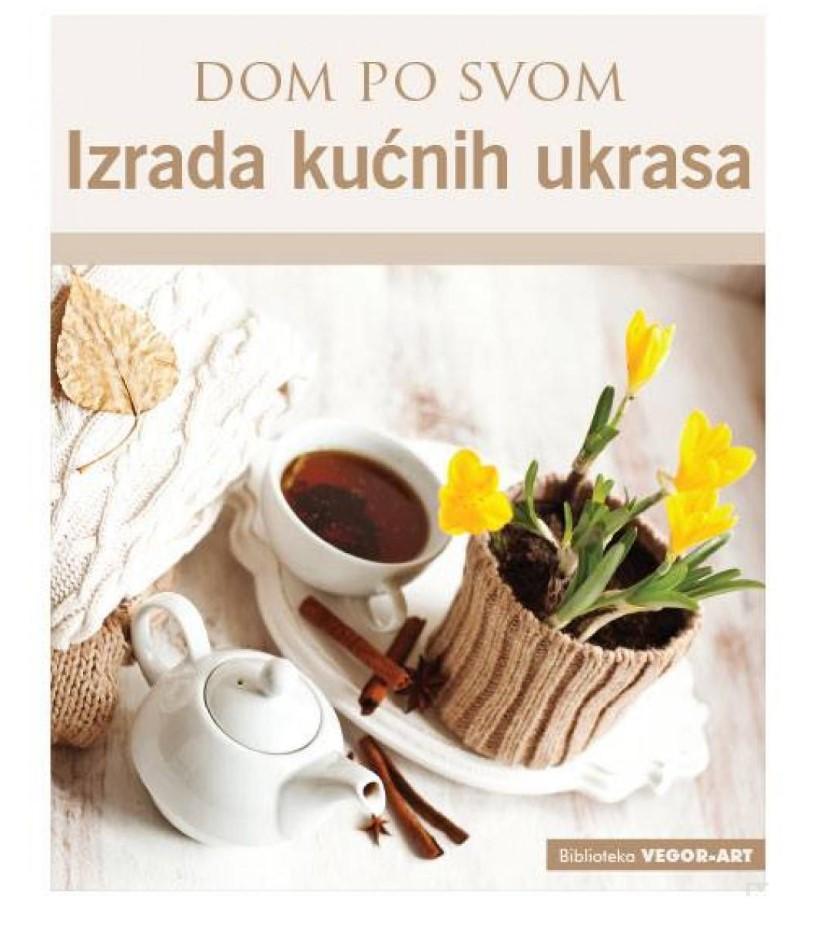 Dom po svom - Izrada kućnih ukrasa