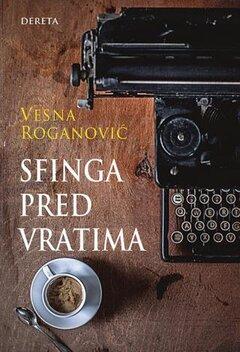 0 thumbnail image for Sfinga pred vratima : intervjui sa svetskim piscima - Vesna Roganović
